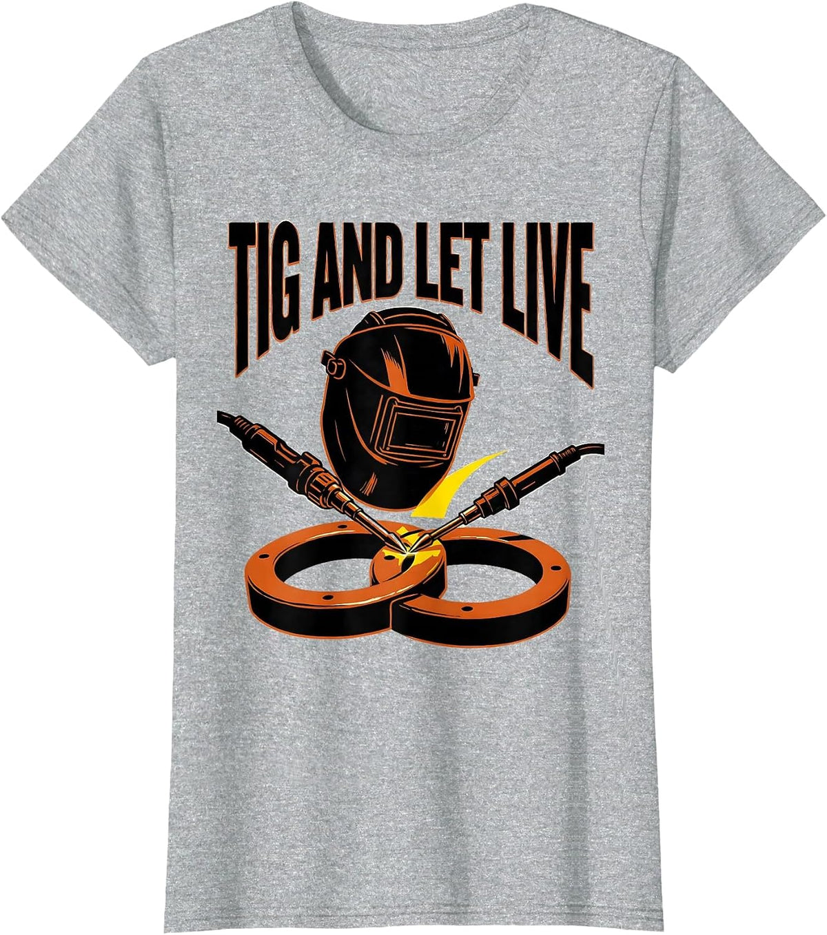 Women's TIG And Let Live Funny Welder Metal Worker Gift T-Shirt - Heather Grey