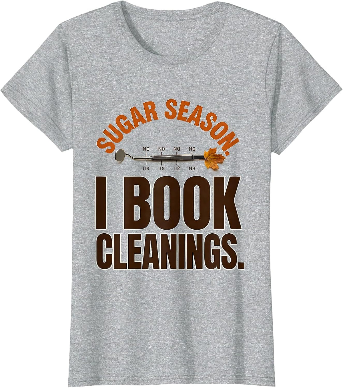 Sugar Season I Book Cleanings Funny Dental Hygienist T-Shirt - Heather Grey