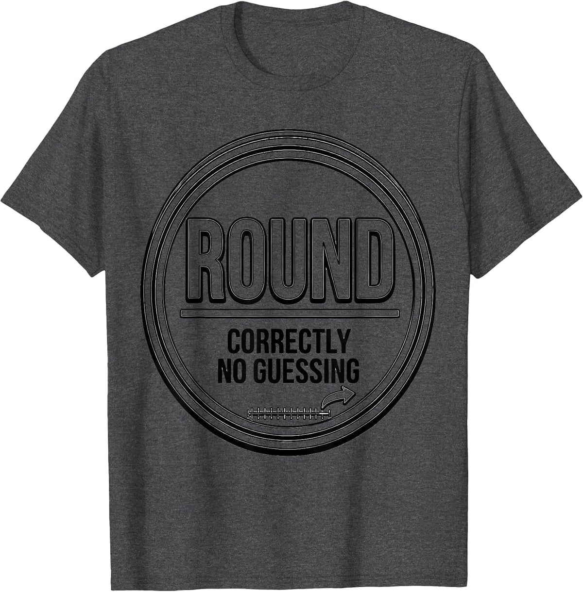 Men's Round Correctly No Guessing Funny Math Teacher Gift T-Shirt - Dark Heather Grey
