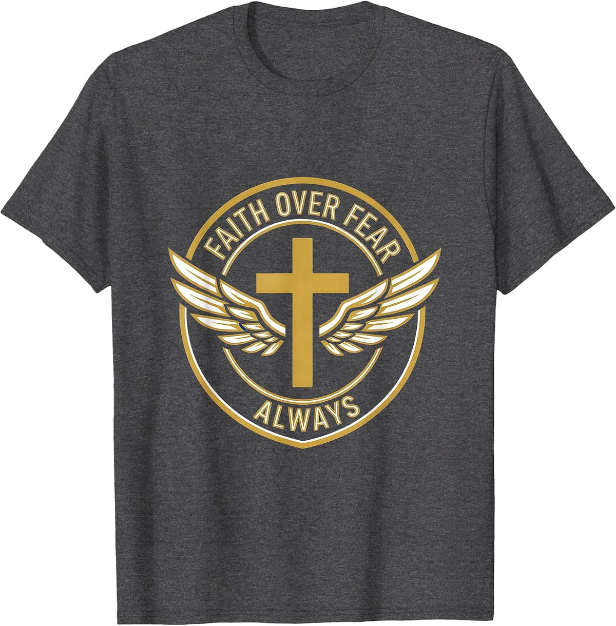 Faith Over Fear Always Religious Graphic Design T-Shirt - Dark Heather Grey