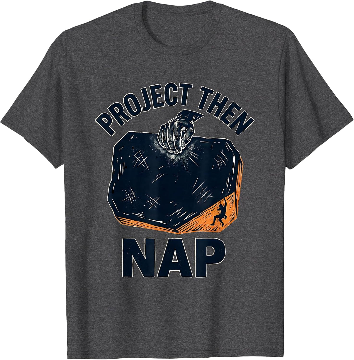 Project Then Nap Funny Vintage Rock Climbing Bouldering T-Shirt - Dark Heather Grey