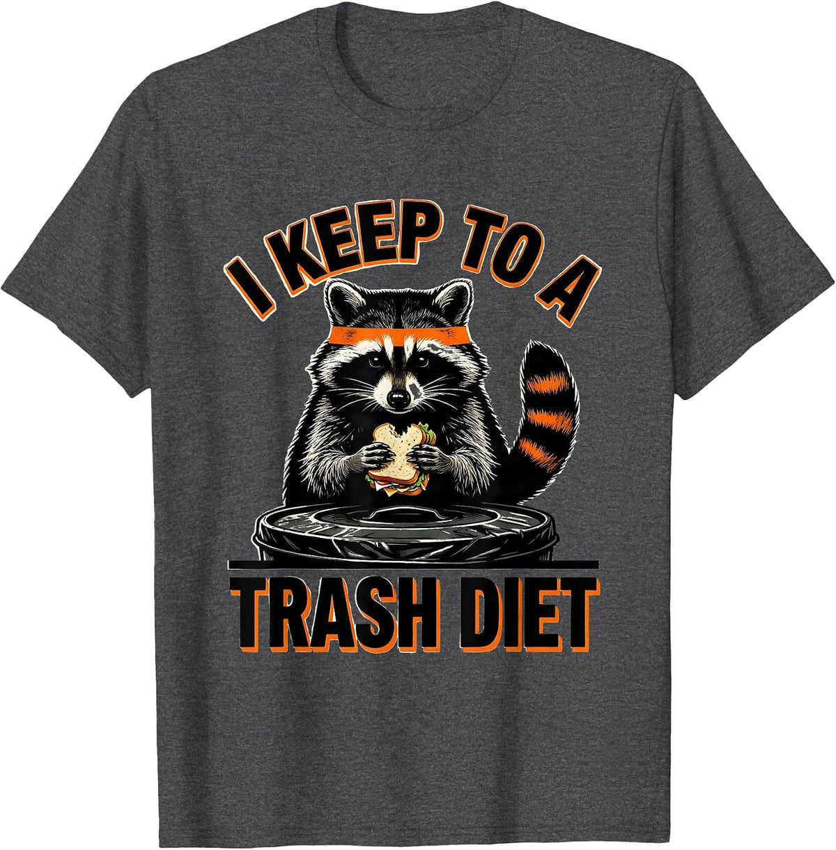 Men's I Keep To A Trash Diet Funny Raccoon Trash Panda Sarcastic T-Shirt - Dark Heather Grey