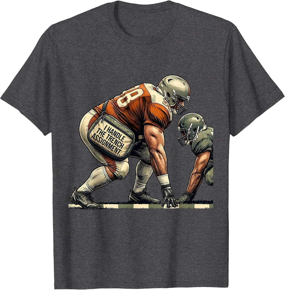 I Handle The Trench Assignment Funny Football Lineman Humor T-Shirt - Dark Heather Grey