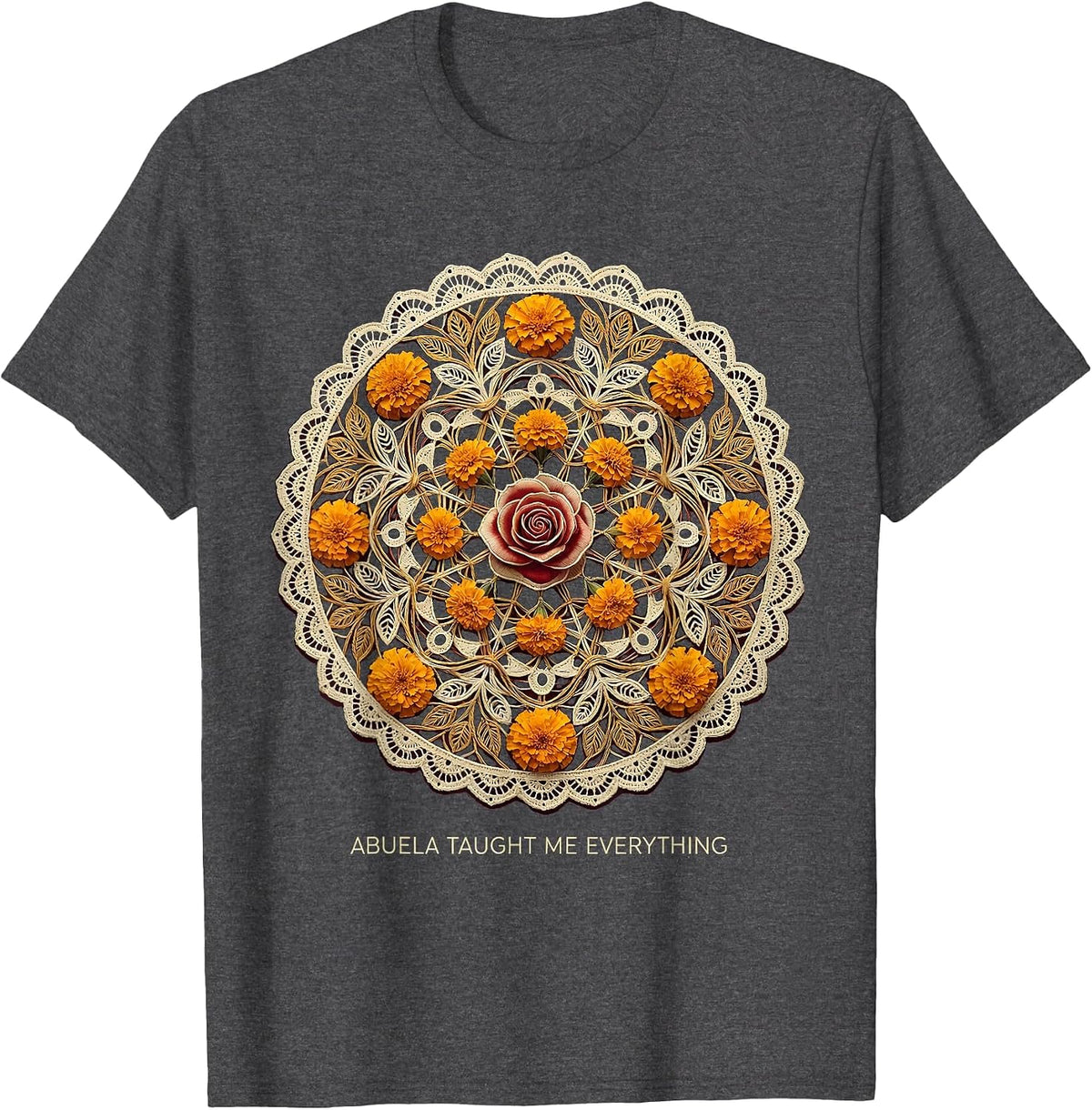 Abuela Taught Me Everything Hispanic Heritage Design T-Shirt - Dark Heather Grey