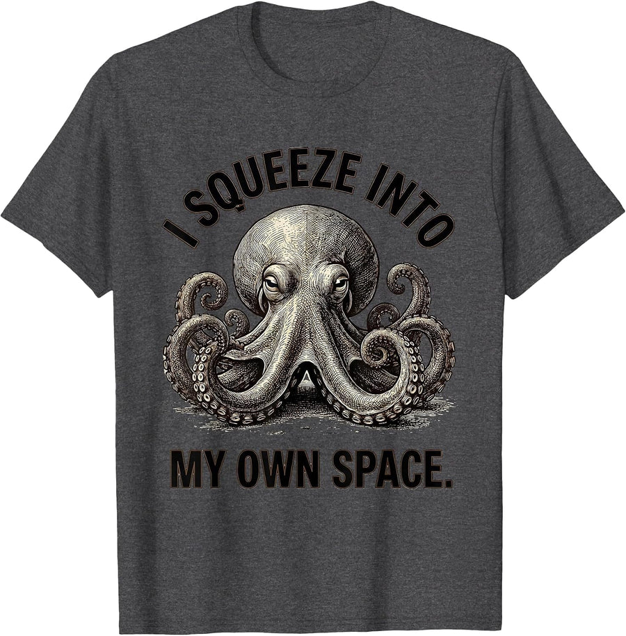 Men's I Squeeze Into My Own Space Funny Octopus Lover Ocean Animal T-Shirt - Dark Heather Grey