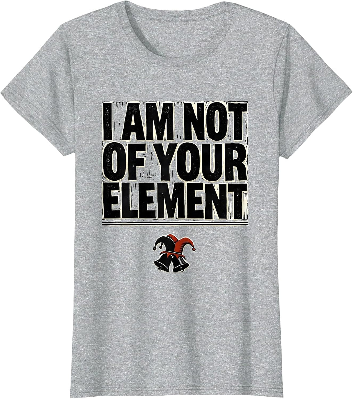 Women's I Am Not Of Your Element Linocut Shakespeare Theater Humor T-Shirt - Heather Grey