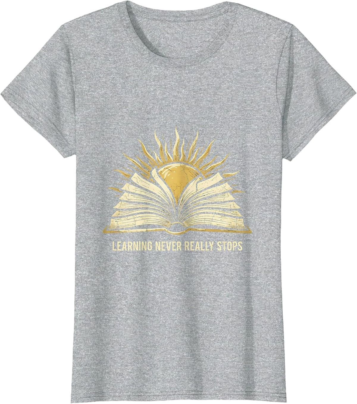 Learning Never Really Stops School Design T-Shirt - Heather Grey