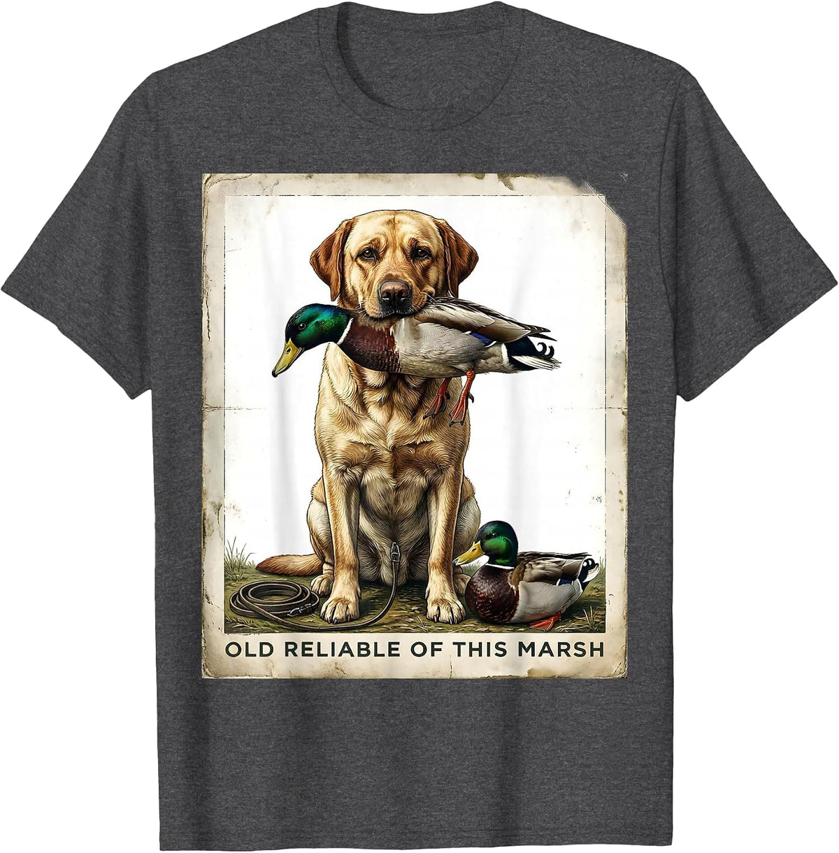 Men's Old Reliable Of This Marsh Vintage Labrador Duck Hunting T-Shirt - Dark Heather Grey