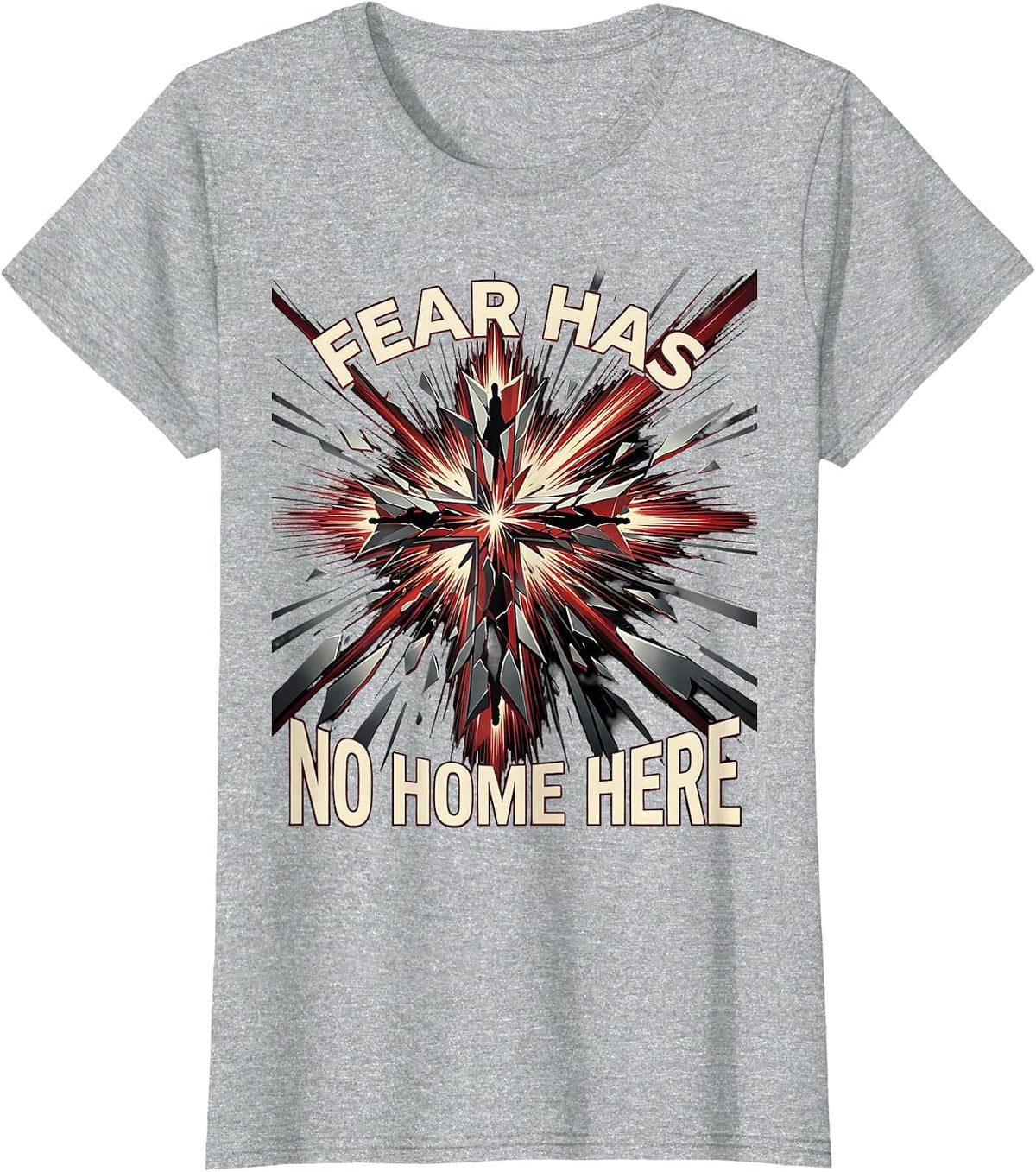 Women's Fear Has No Home Here Faith Over Fear Design T-Shirt - Heather Grey