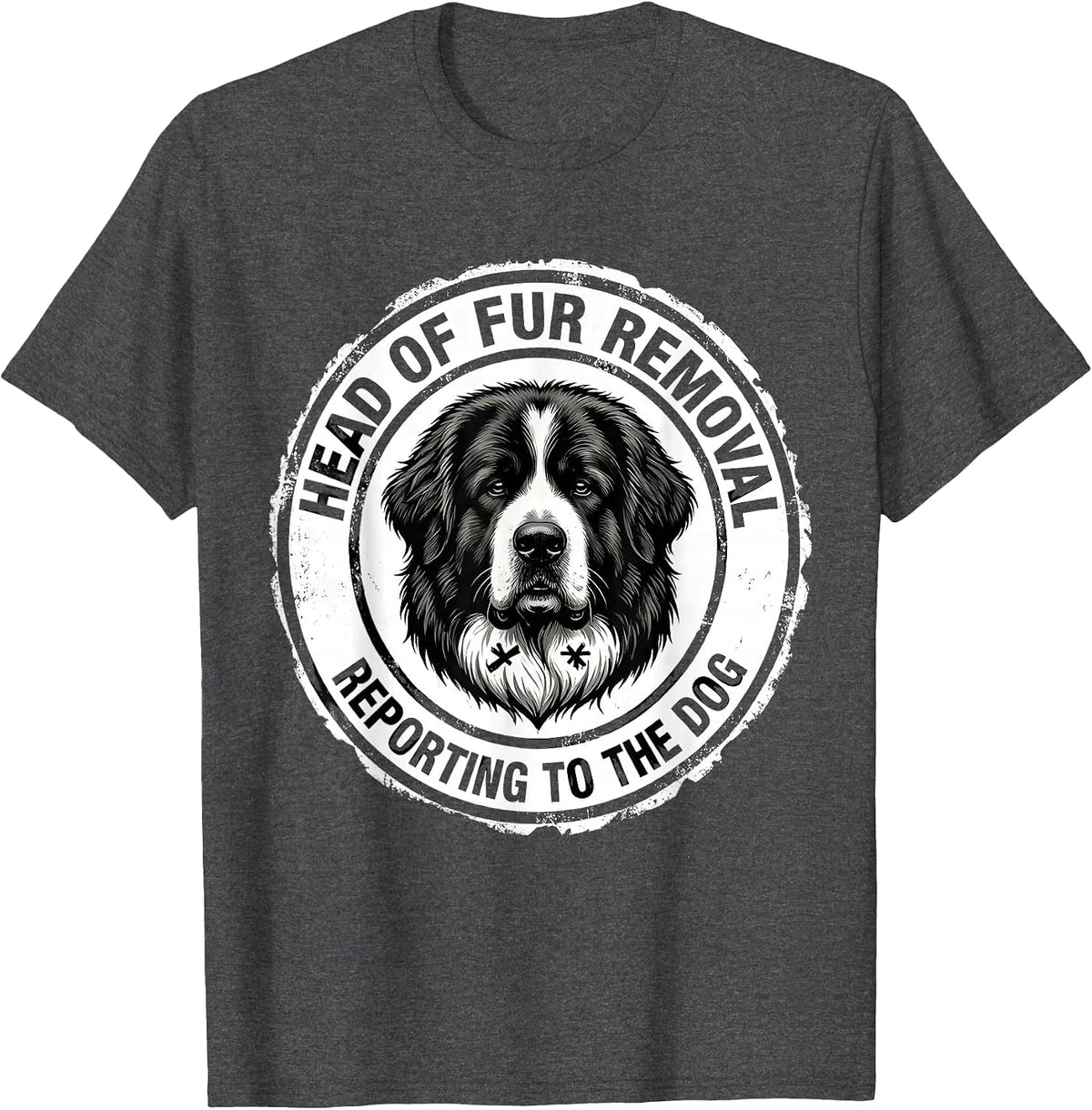 Head Of Fur Removal, Reporting To The Dog Great Pyrenees T-Shirt - Dark Heather Grey
