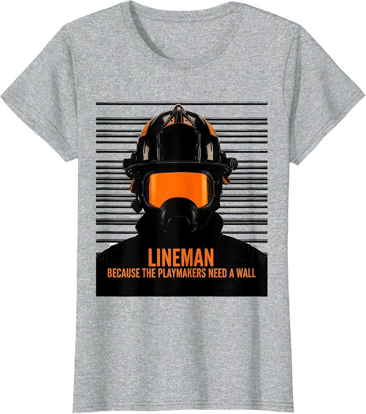 Lineman Because The Playmakers Need A Wall Funny T-Shirt - Heather Grey