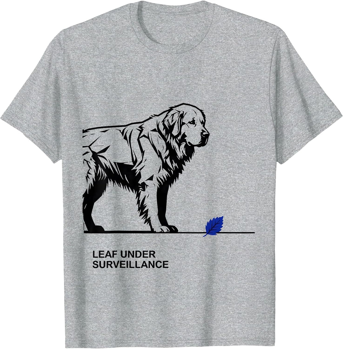 Men's Leaf Under Surveillance Funny Great Pyrenees Dog Owner Humor T-Shirt - Heather Grey