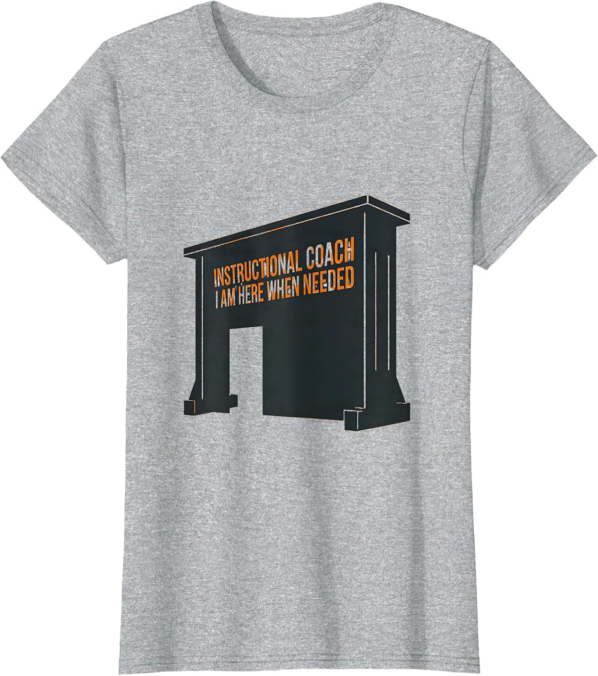 Instructional Coach I Am Here When Needed Teacher T-Shirt - Heather Grey