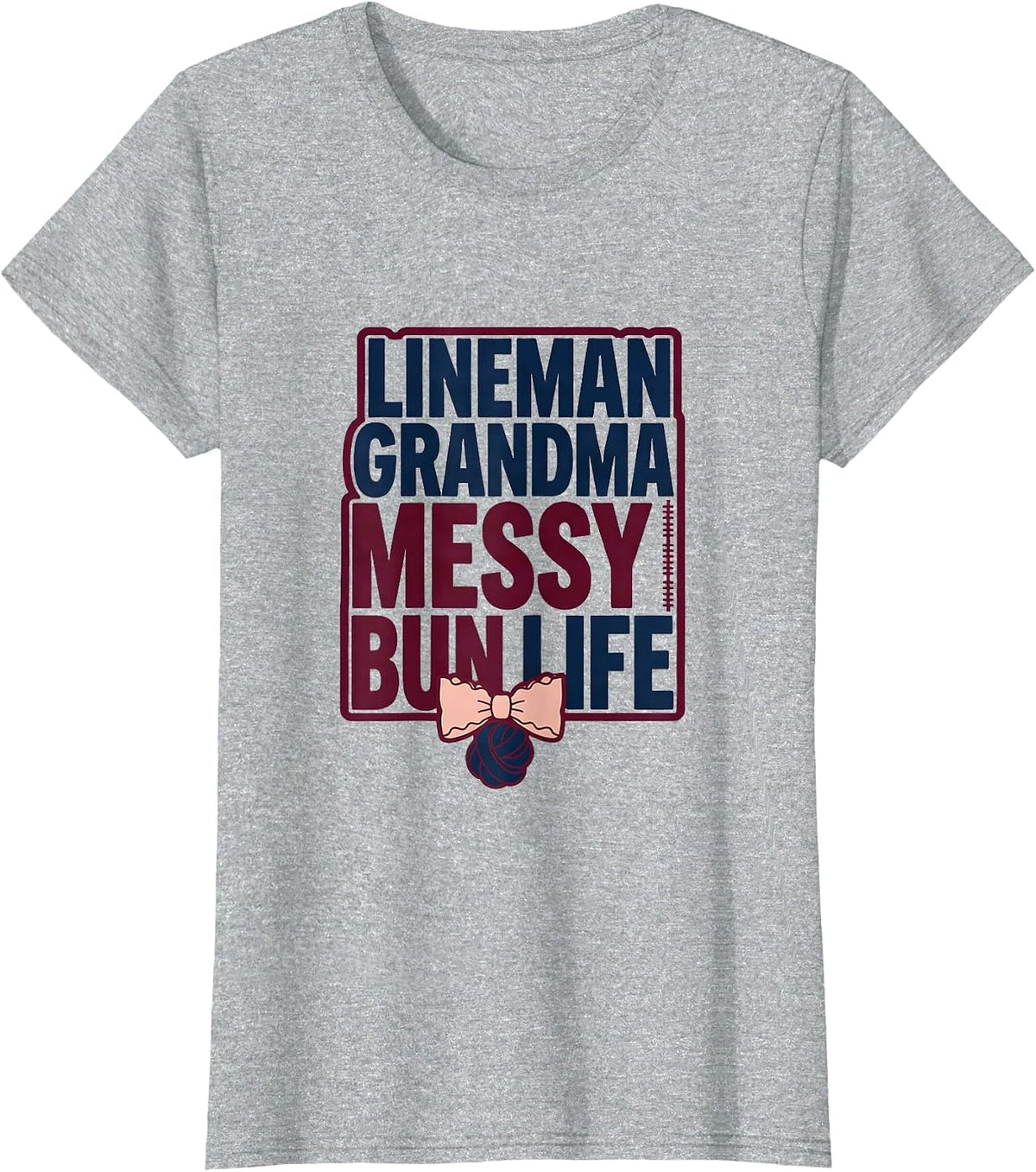 Women's Lineman Grandma Messy Bun Life Sporty Mom Humor T-Shirt - Heather Grey