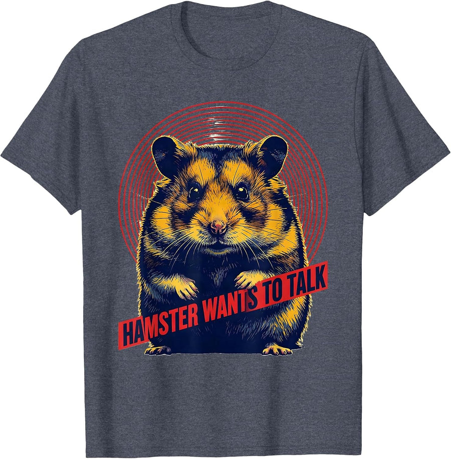 Hamster Wants To Talk Funny Hamster Lover Pet Owner Humor T-Shirt - Heather Blue
