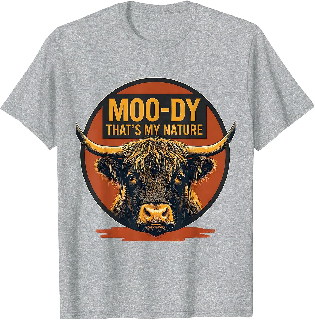 Men's Moo-Dy That's My Nature Funny Highland Cow Farm Animal Humor T-Shirt - Heather Grey