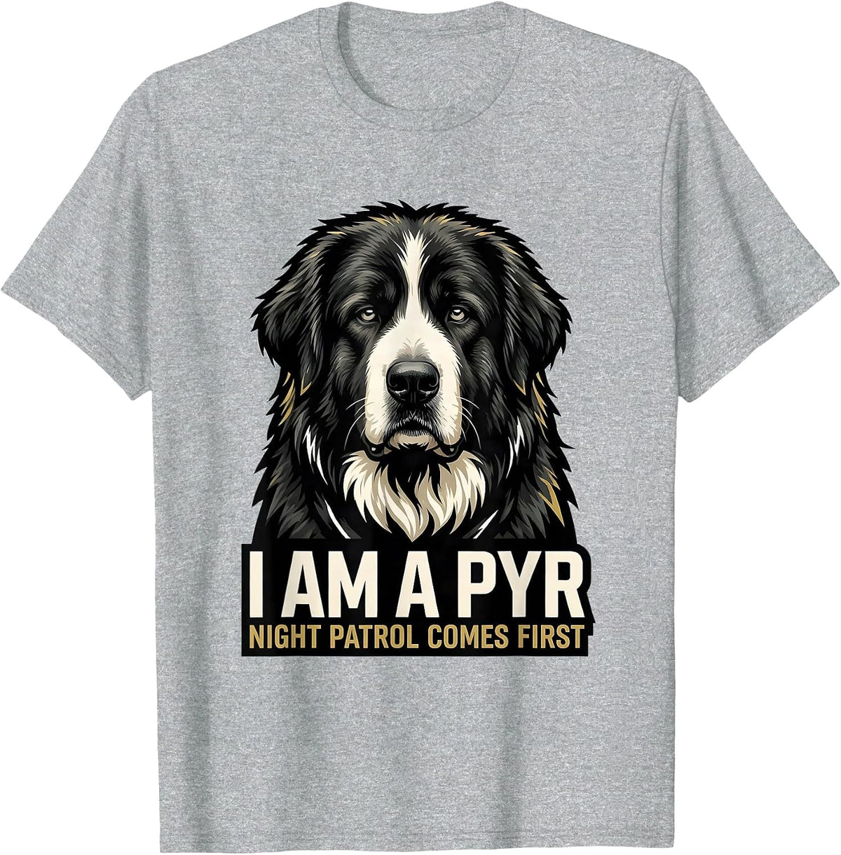 Men's I Am A Pyr Night Patrol Comes First Funny Great Pyrenees Dog T-Shirt - Heather Grey