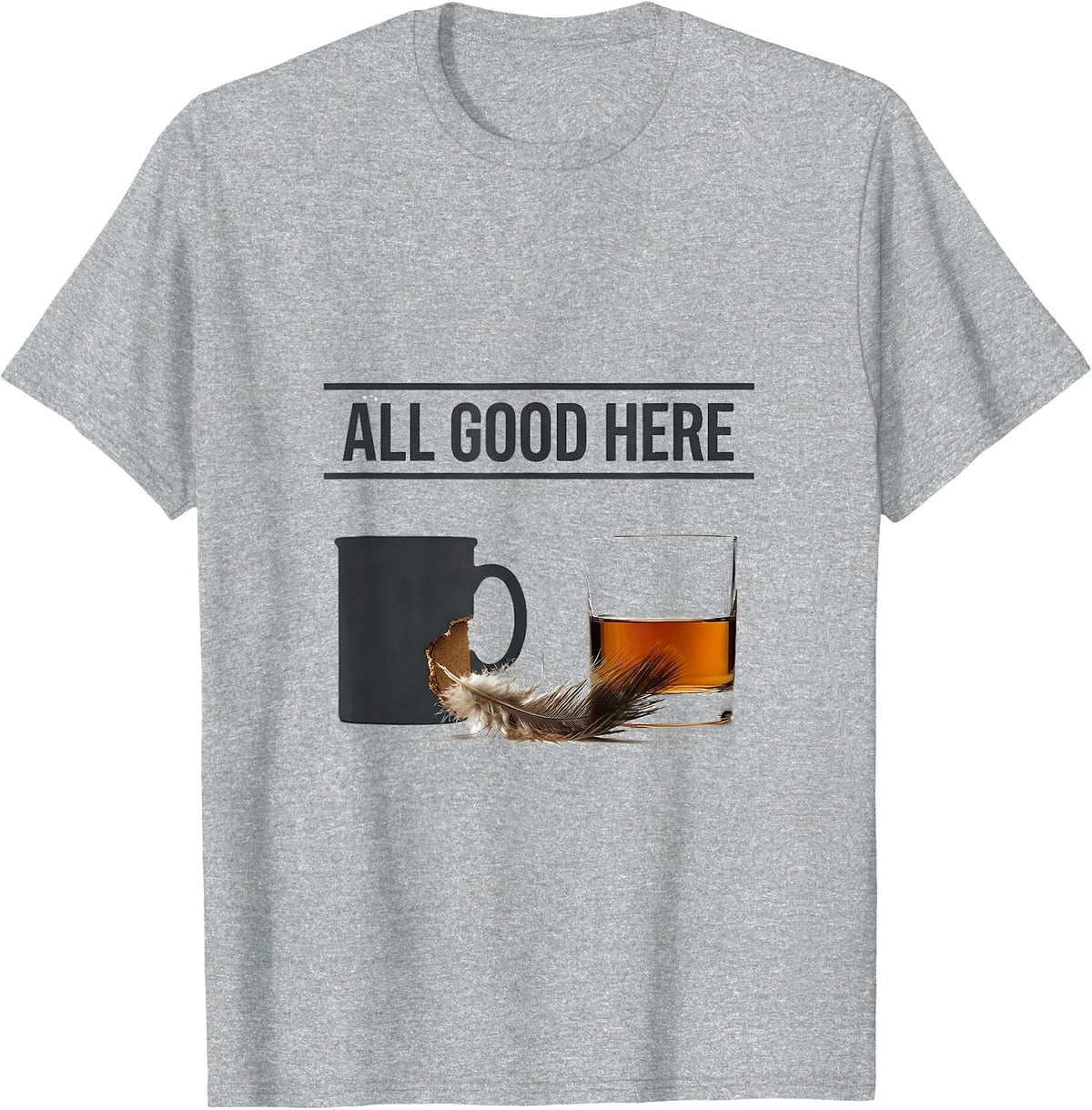 Men's All Good Here Funny Dog Owner Coffee Lover Humor T-Shirt - Heather Grey
