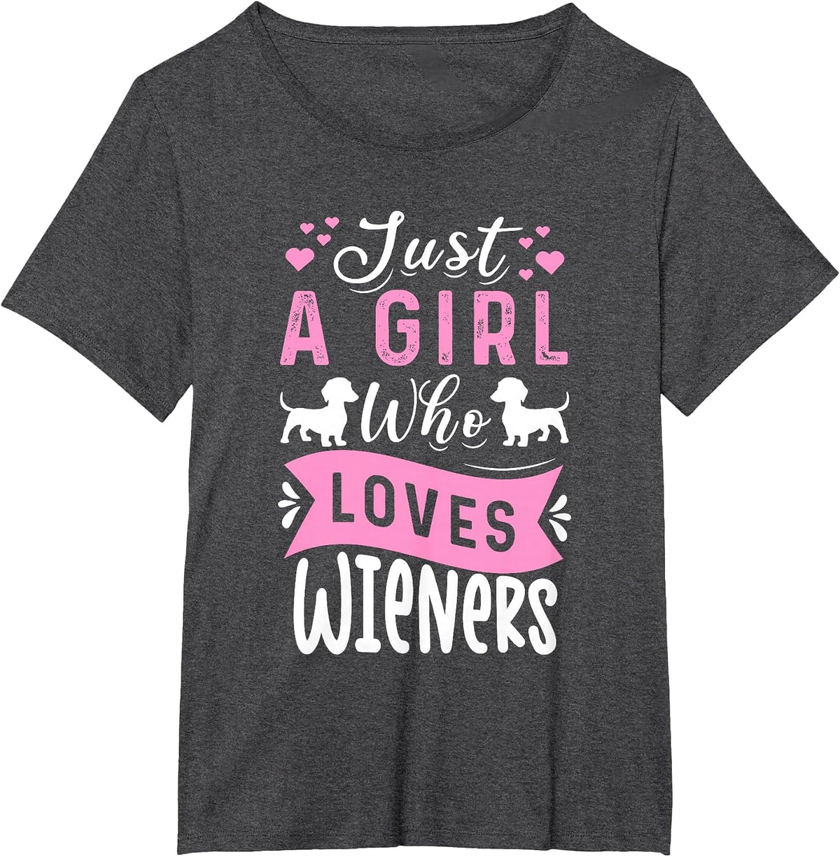Funny Dachshund Just A Girl Who Loves Wieners Weiner Dog T-Shirt - Dark Heather Grey