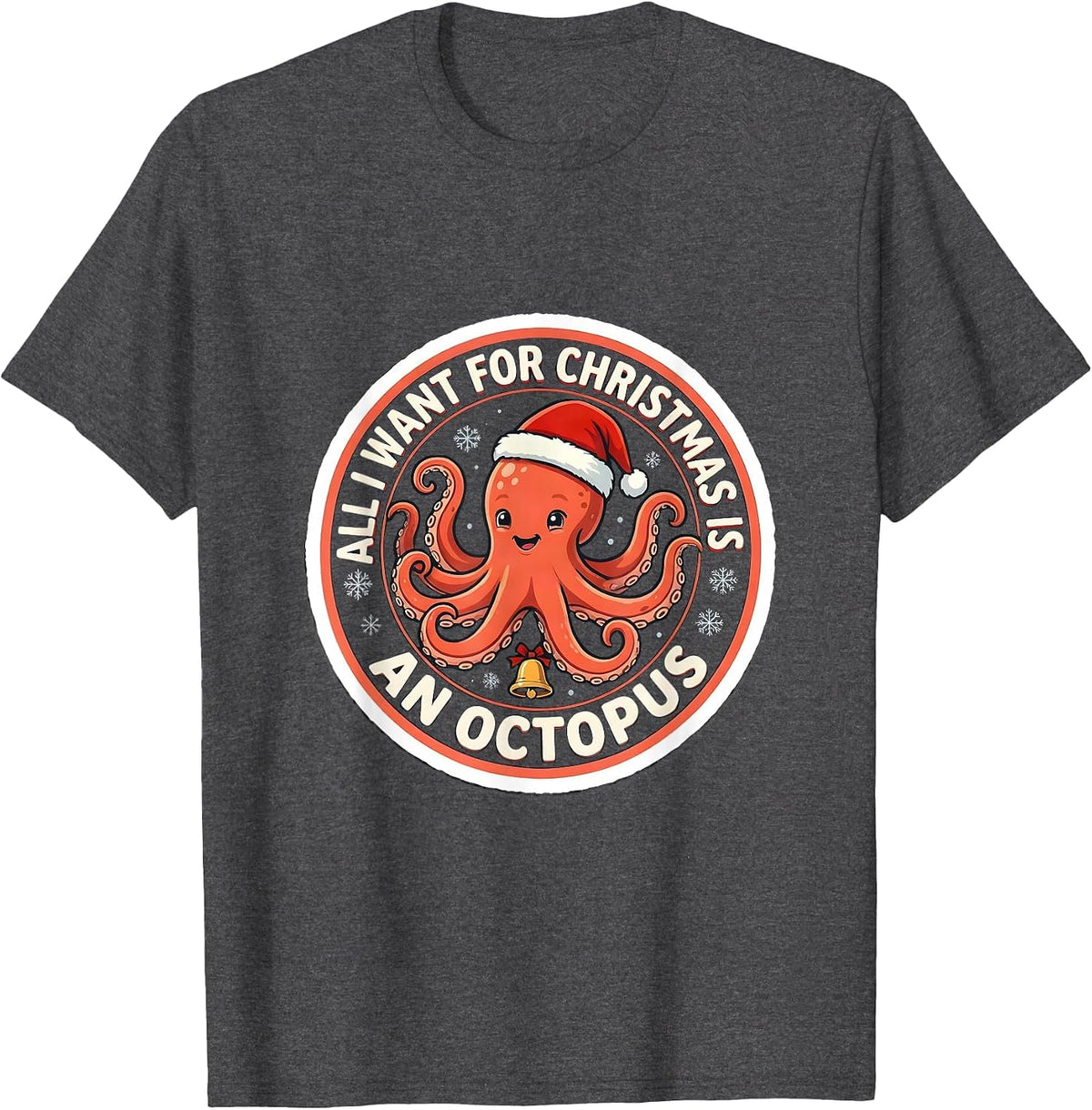 All I Want For Christmas Is An Octopus Funny Animal Lover T-Shirt - Dark Heather Grey