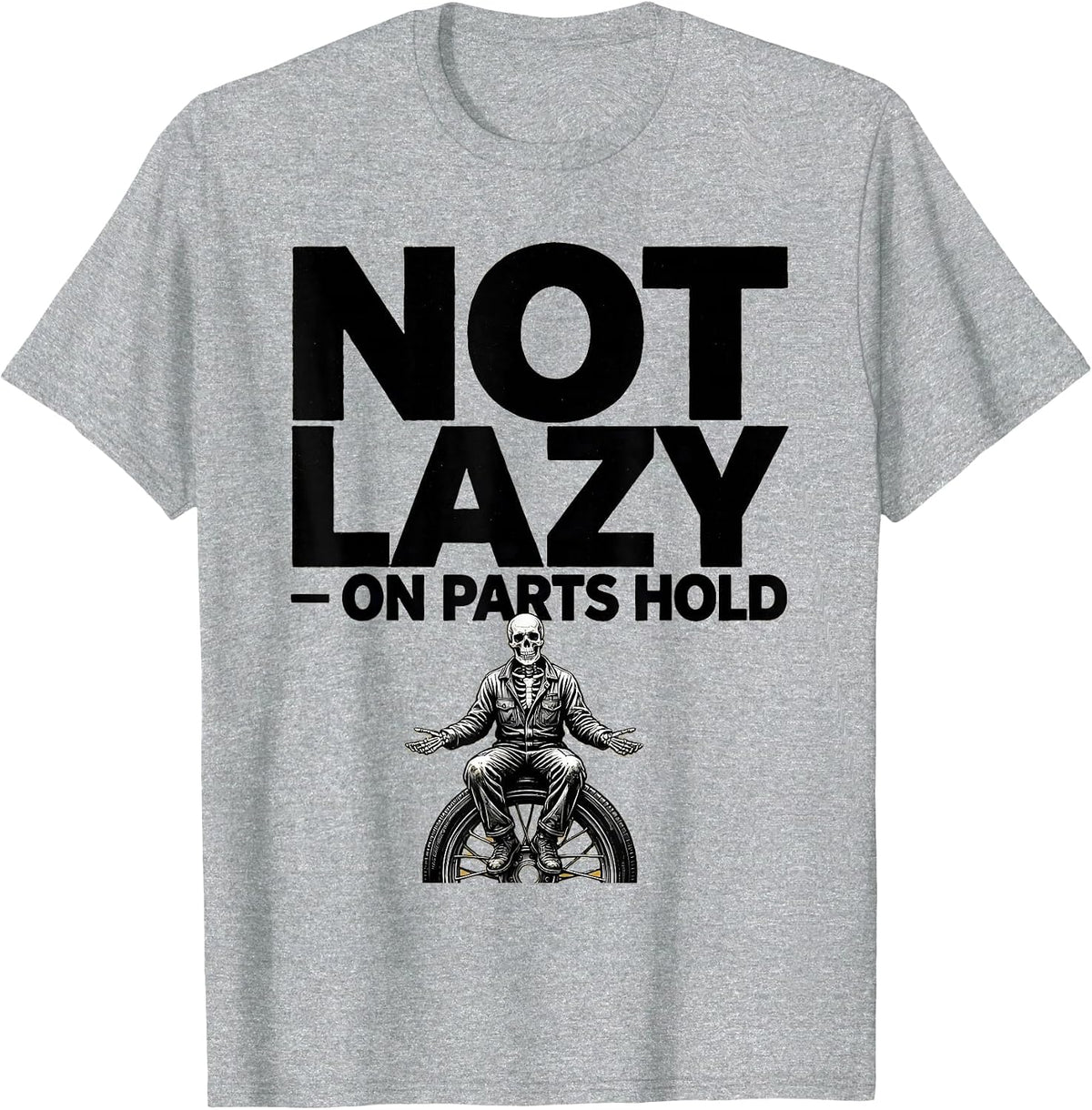 Men's Not Lazy On Parts Hold Funny Mechanic Skeleton Auto Repair T-Shirt - Heather Grey