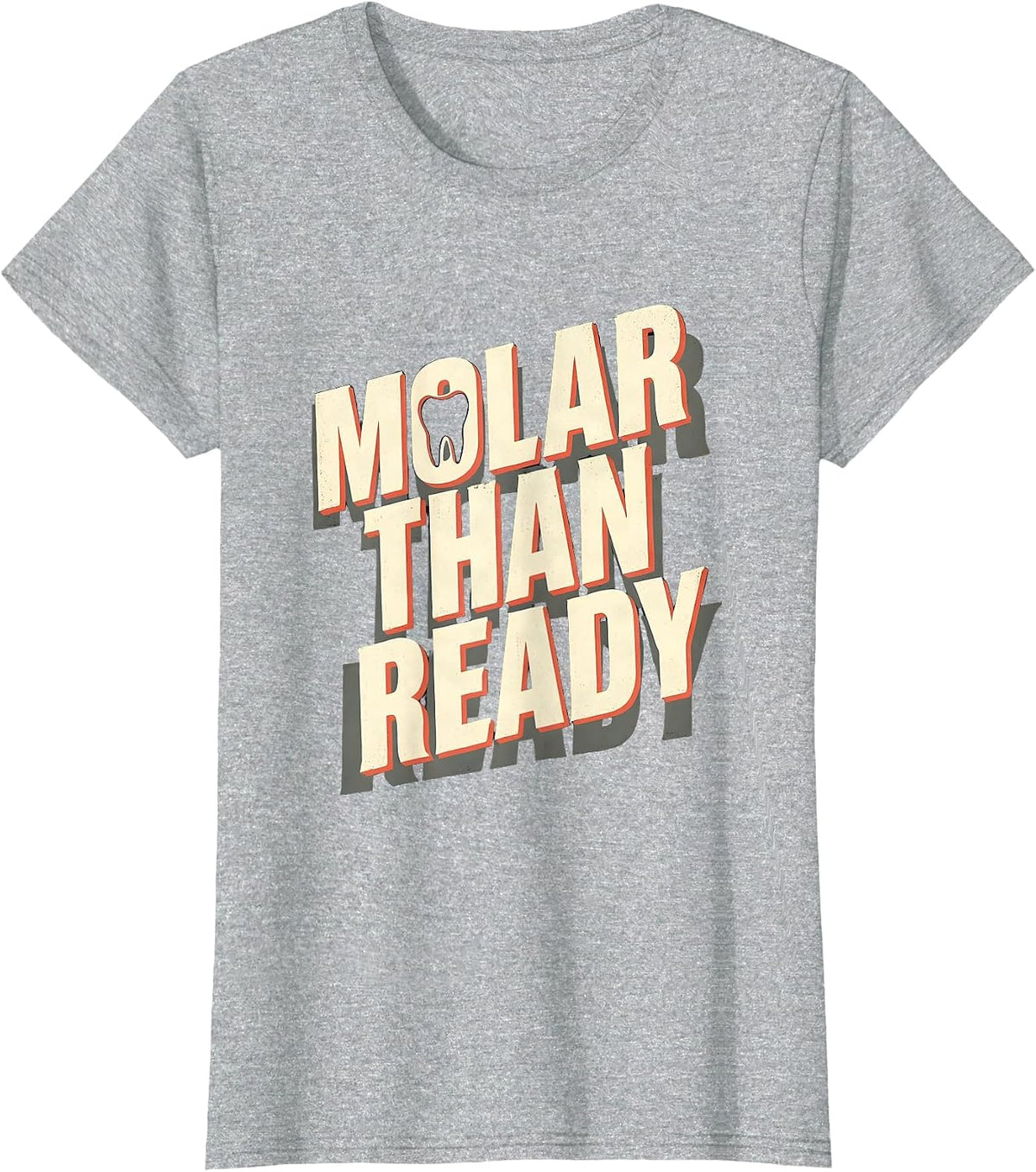Women's Molar Than Ready Funny Dental Hygienist Humor T-Shirt - Heather Grey