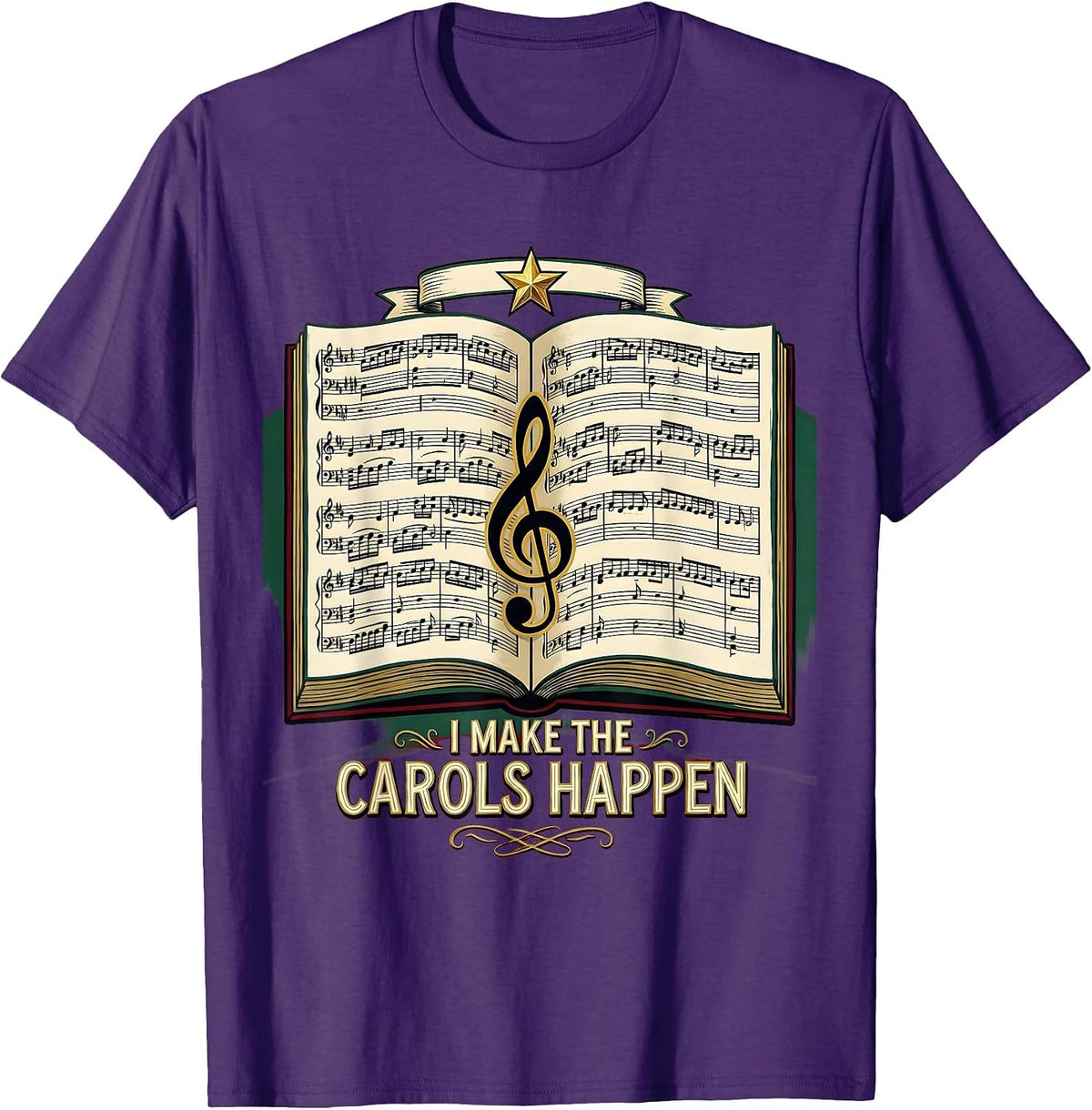 I Make The Carols Happen Festive Music Teacher Christmas T-Shirt - Purple