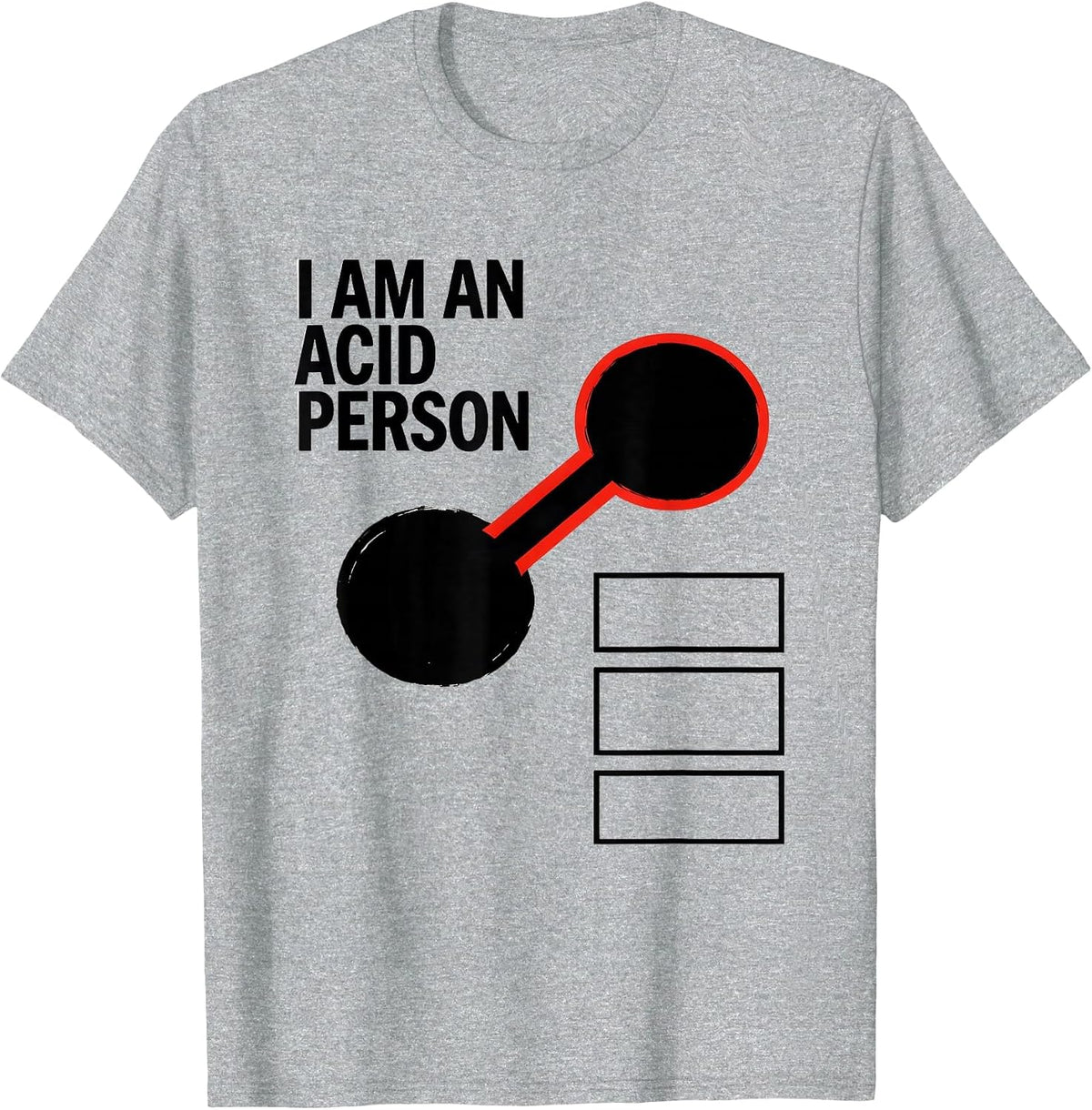 Men's I Am An Acid Person Funny Chemistry Nerd Humor Science T-Shirt - Heather Grey