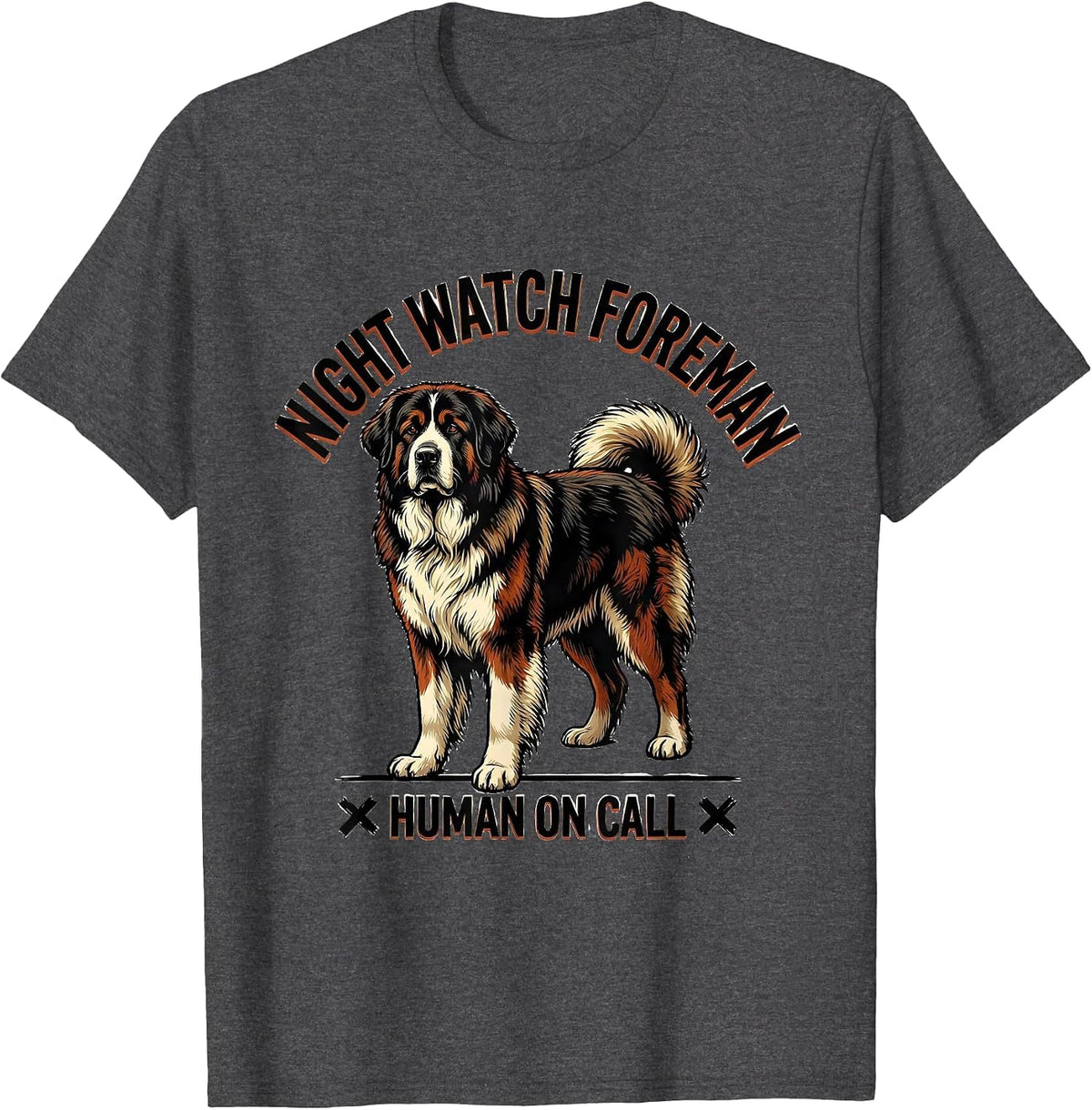 Night Watch Foreman, Human On Call Great Pyrenees Dog Owner T-Shirt - Dark Heather Grey