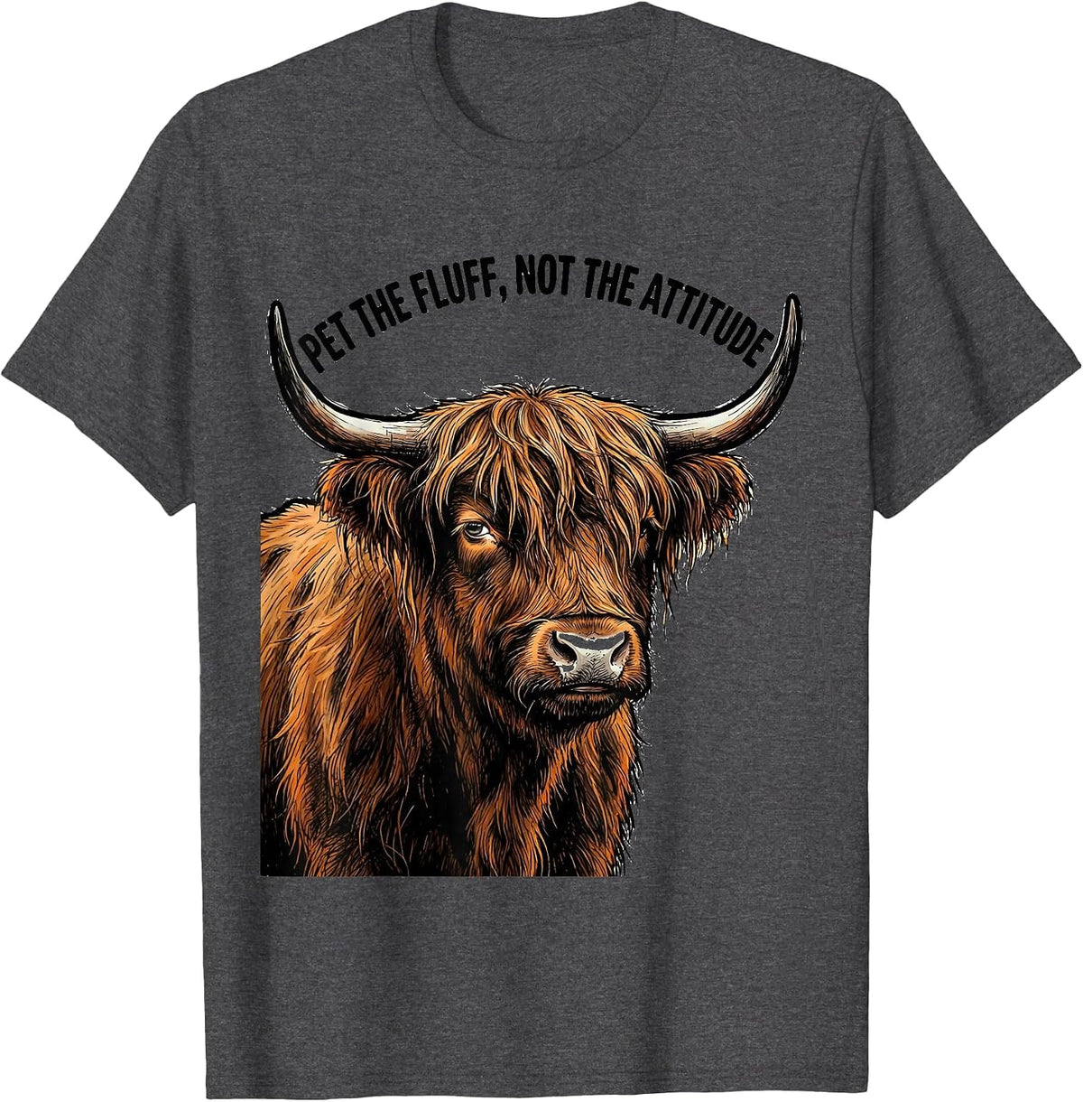 Men's Pet The Fluff Not The Attitude Funny Highland Cow Sassy Cute T-Shirt - Dark Heather Grey