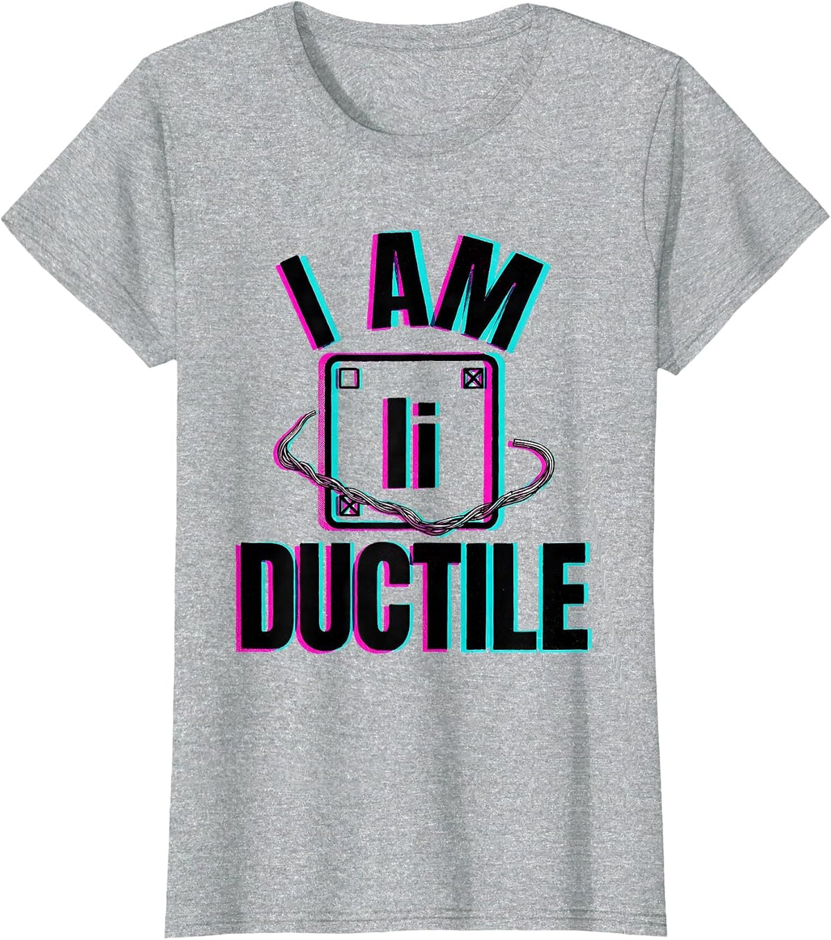 I Am Ductile Nerdy Science Humor Periodic Table Chemistry T-Shirt - Heather Grey