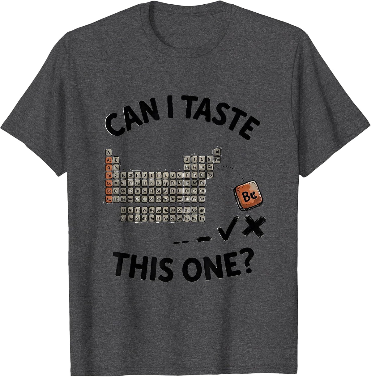 Men's Can I Taste This One Funny Periodic Table Science Teacher T-Shirt - Dark Heather Grey