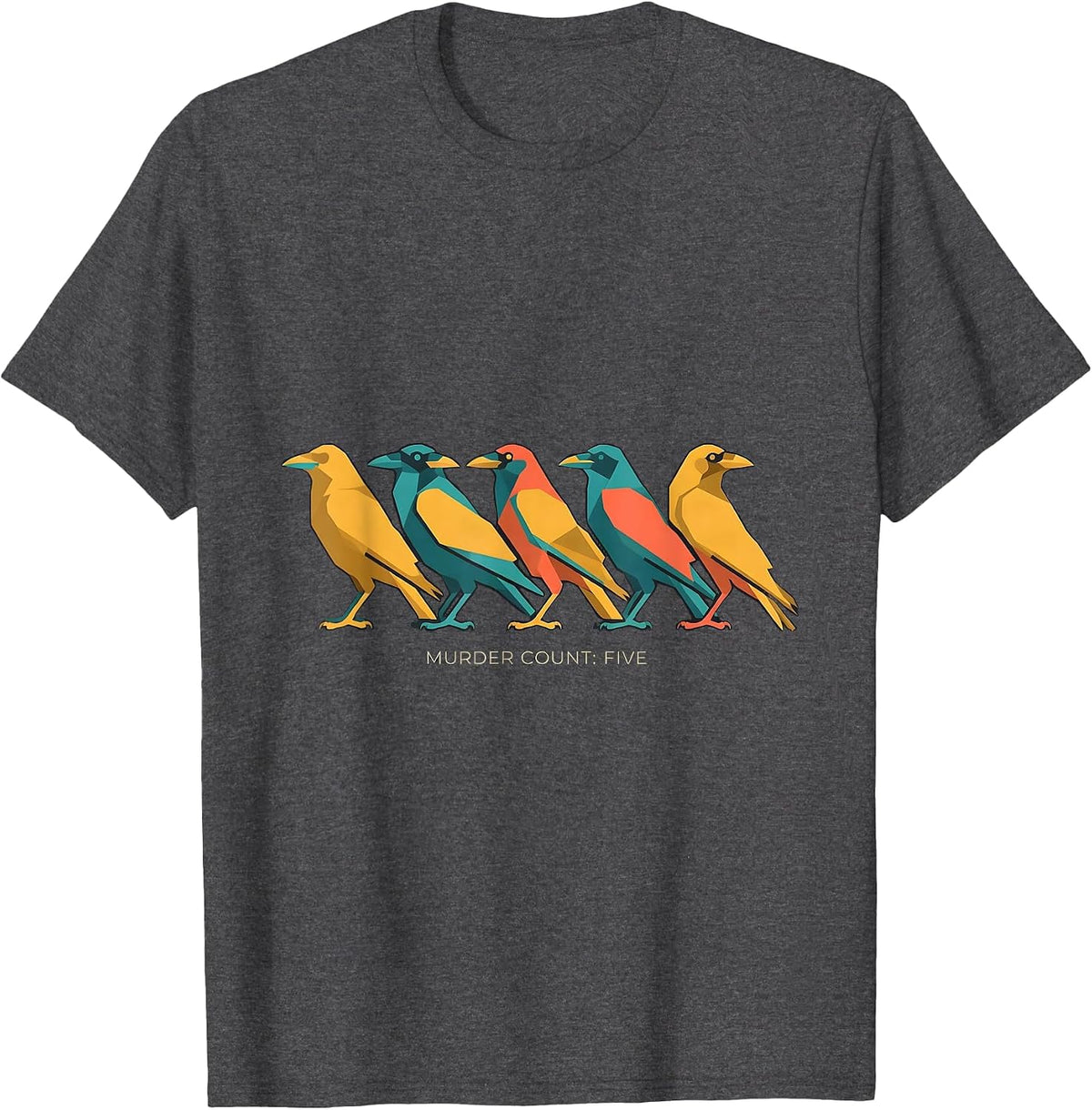 MURDER COUNT: FIVE Dark Humor Crow Raven Bird Lover Gothic T-Shirt - Dark Heather Grey