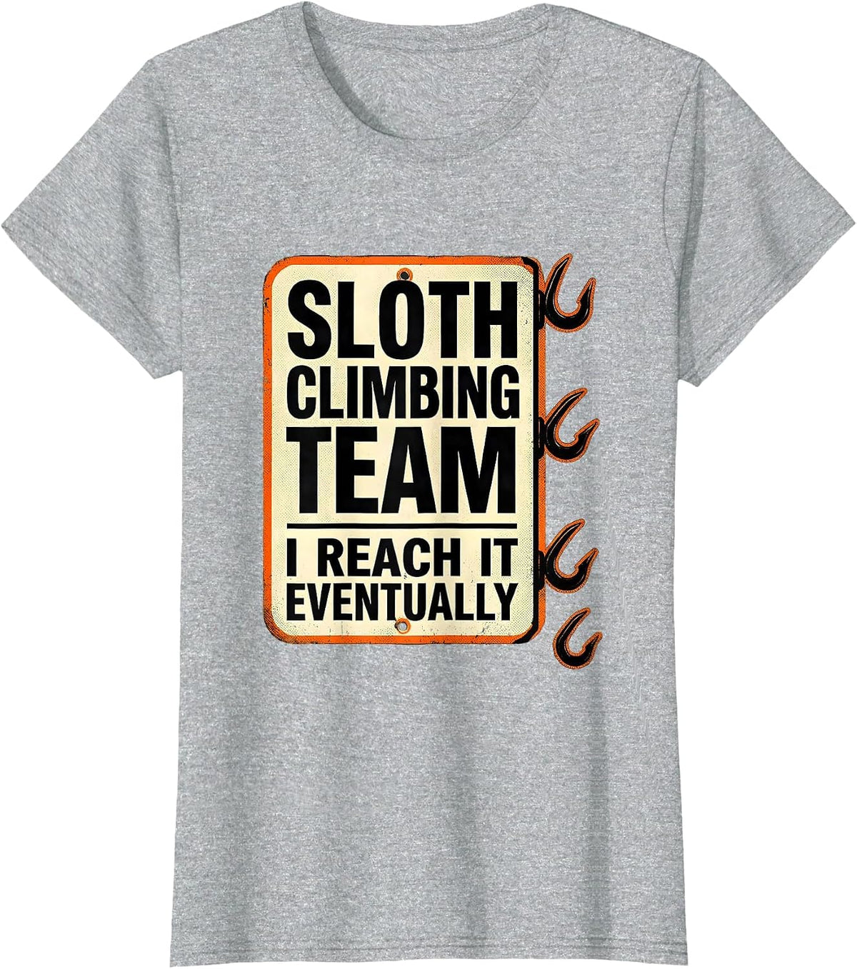 Women's Sloth Climbing Team I Reach It Eventually Funny T-Shirt - Heather Grey