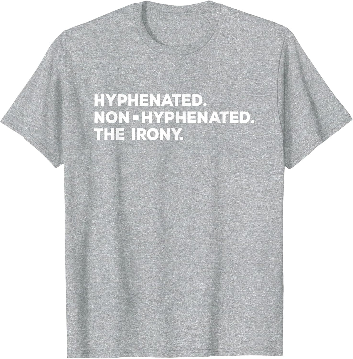 Hyphenated Irony Joke - Funny English Grammar, Teachers Gag T-Shirt - Heather Grey
