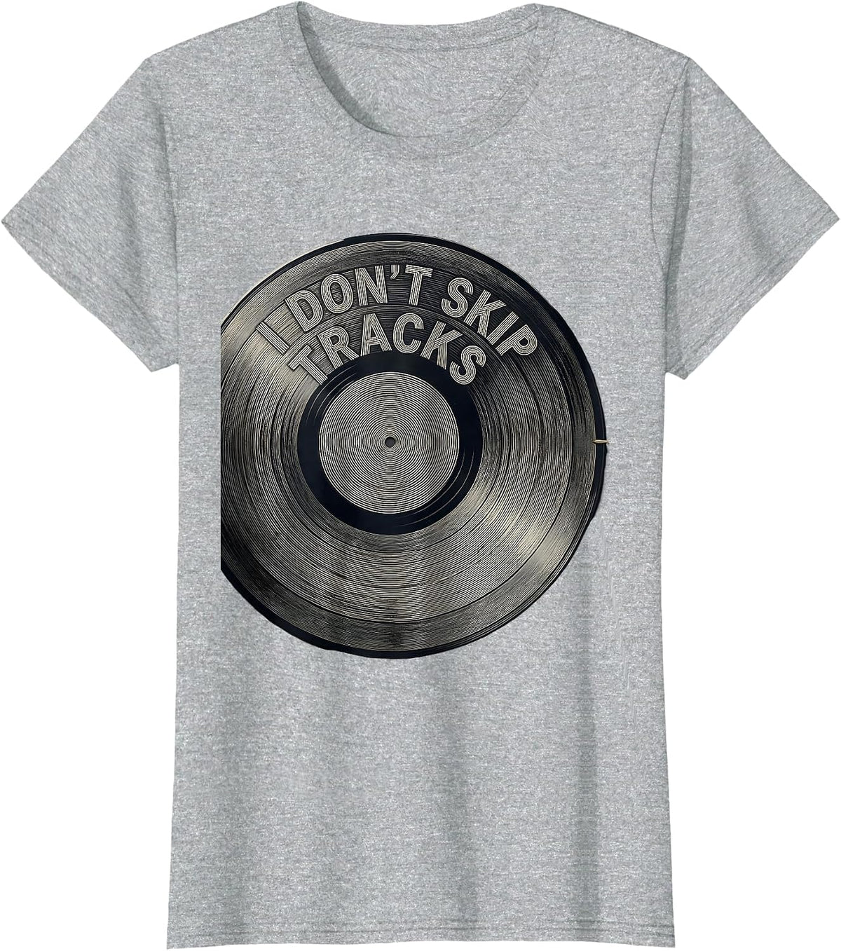 I Don't Skip Tracks Hip Hop Rap Lyric Quote T-Shirt - Heather Grey