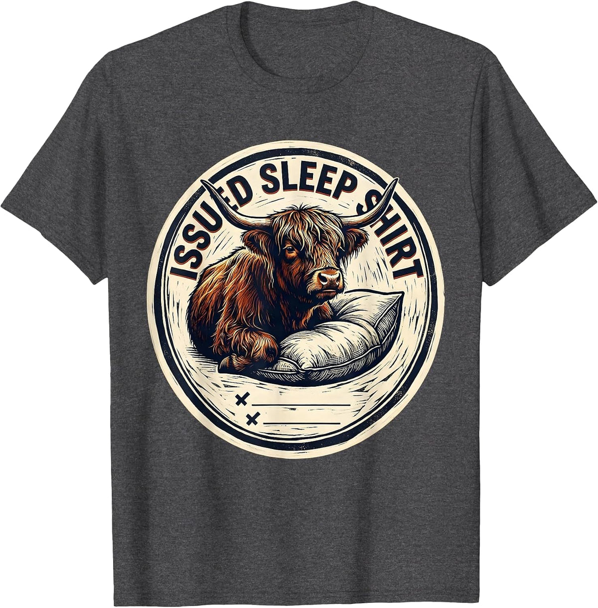 Issued Sleep Shirt Funny Highland Cow Attitude Humor T-Shirt - Dark Heather Grey