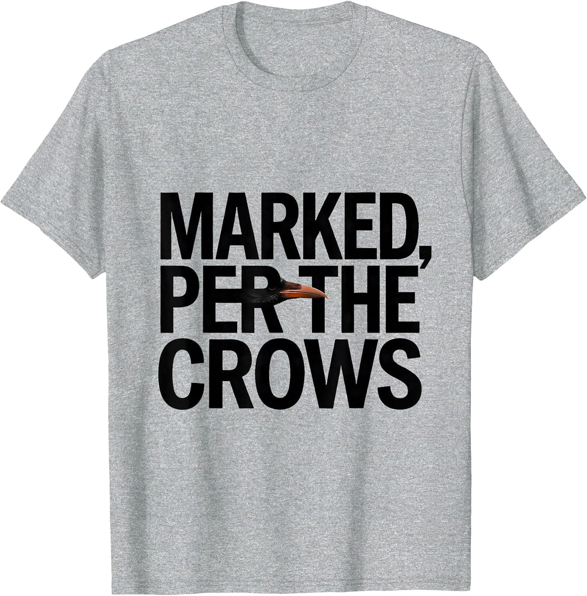 Men's Marked Per The Crows Dark Humor Crow Obsession Gothic T-Shirt - Heather Grey