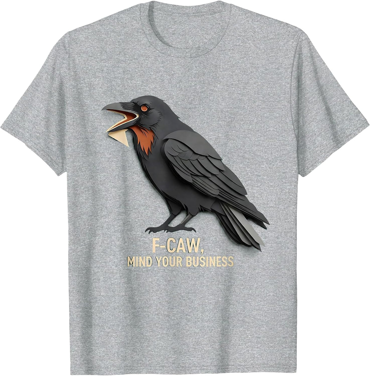 Men's F-Caw, Mind Your Business Funny Crow Bird Lover Dark Humor T-Shirt - Heather Grey