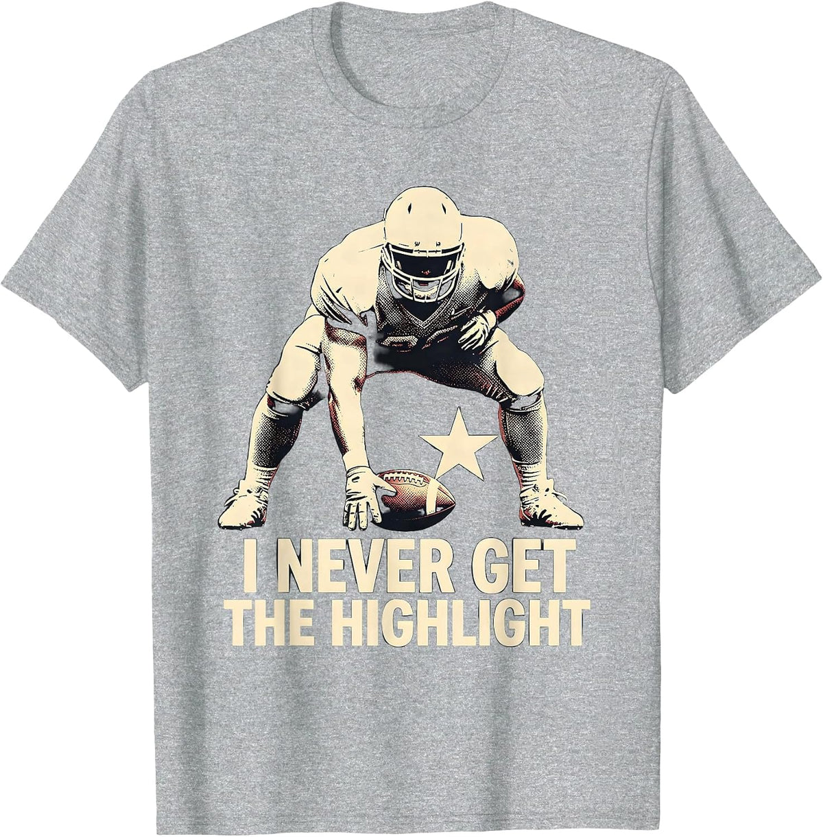 Men's I Never Get The Highlight Funny Football Lineman Fan Humor T-Shirt - Heather Grey