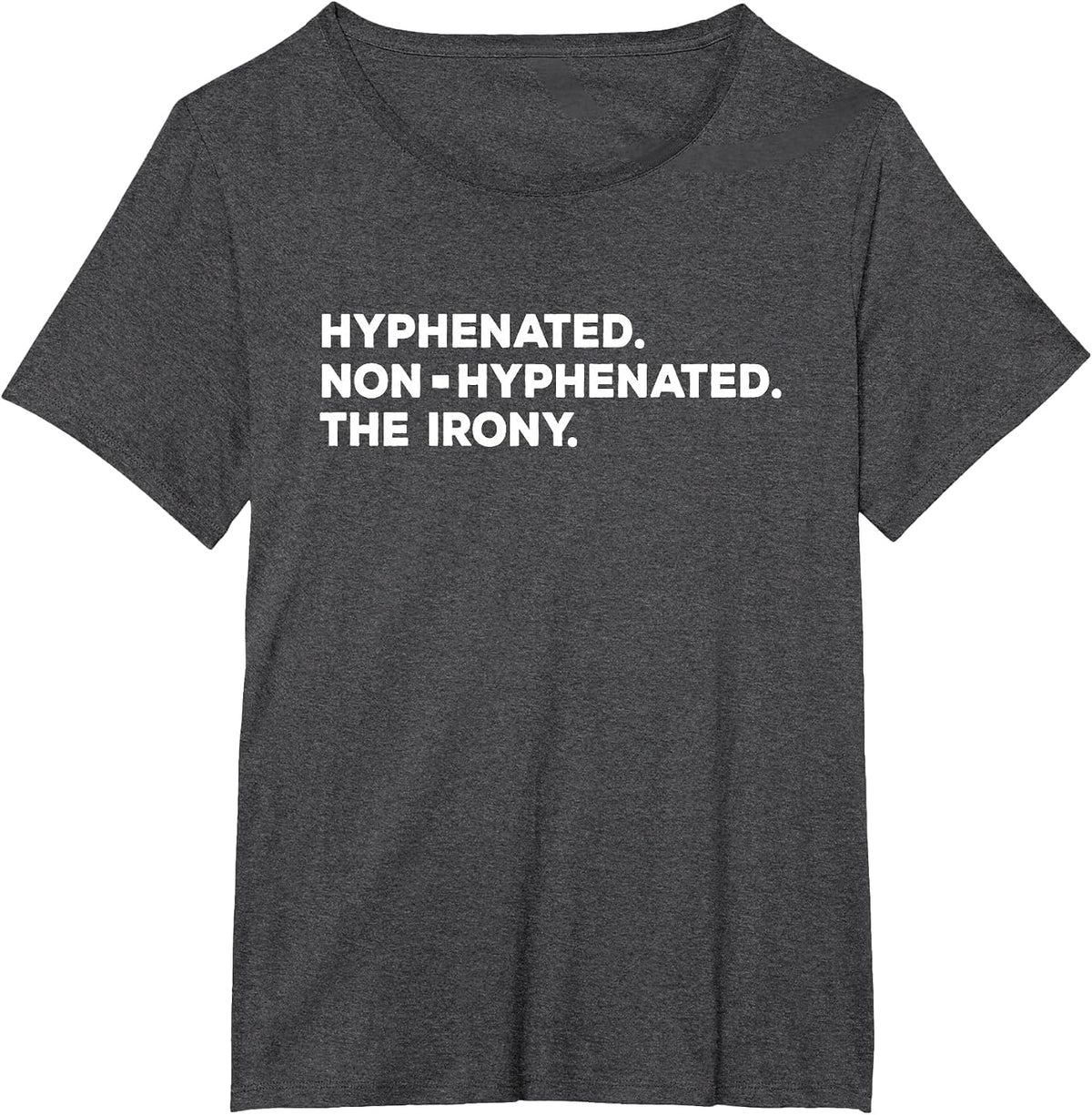 Hyphenated Irony Joke - Funny English Grammar, Teachers Gag T-Shirt - Dark Heather Grey