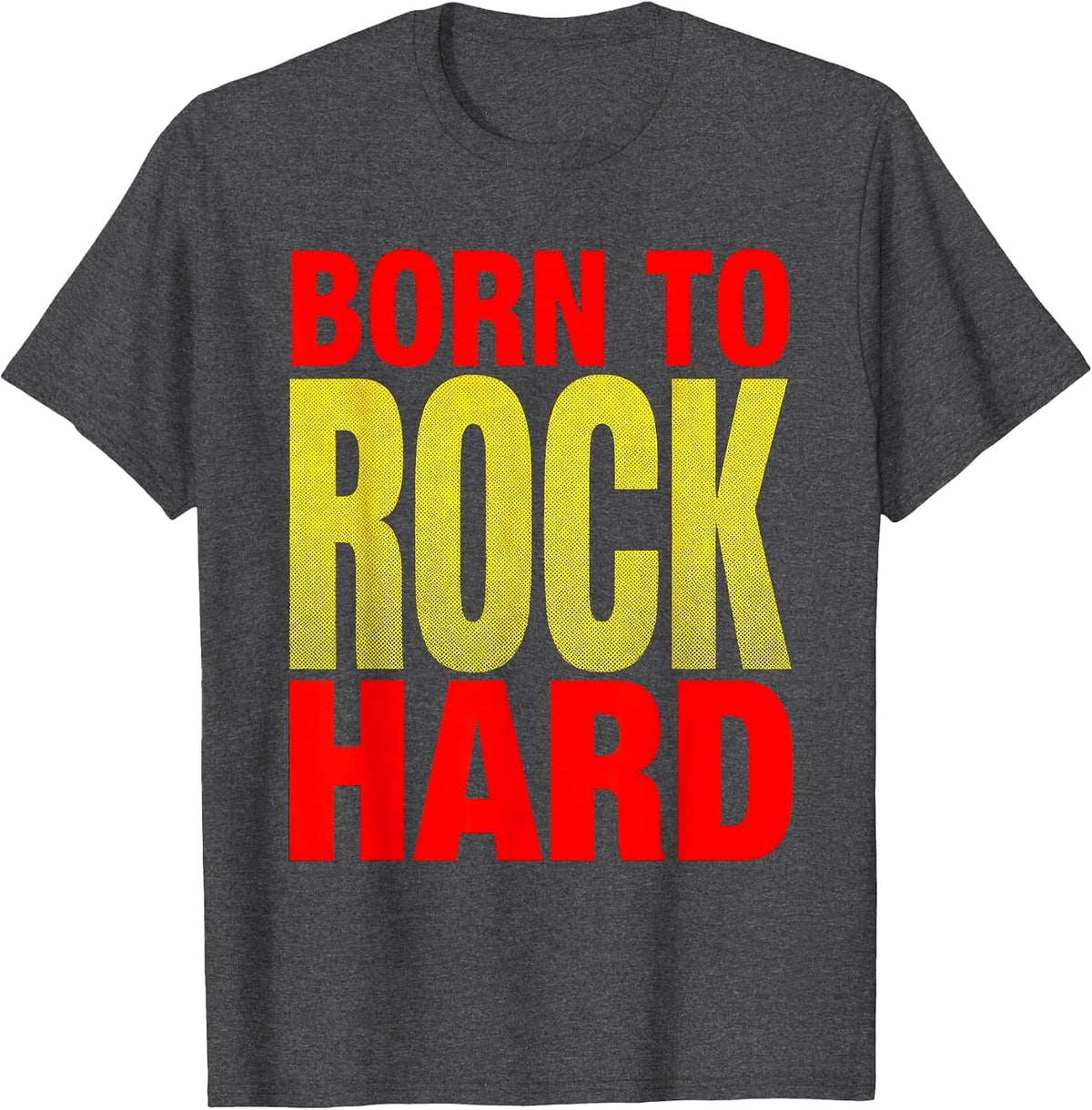 Born to Rock Hard Classic Rock Graphic Design T-Shirt - Dark Heather Grey