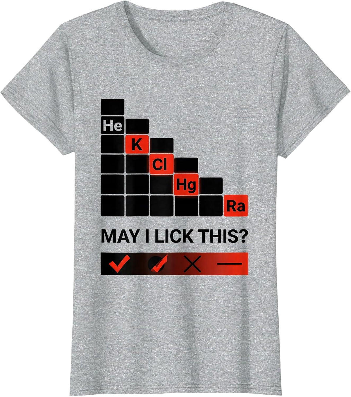 May I Lick This Funny Periodic Table Science Teacher Humor T-Shirt - Heather Grey
