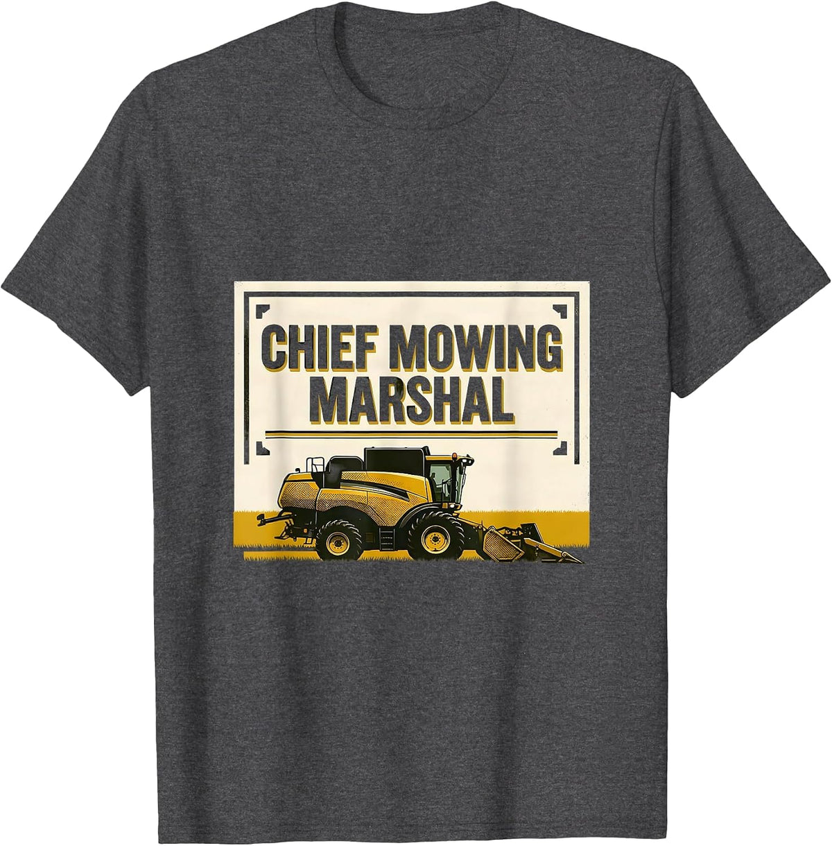 Men's Chief Mowing Marshal Funny Lawn Mower Dad Gardener Gift T-Shirt - Dark Heather Grey