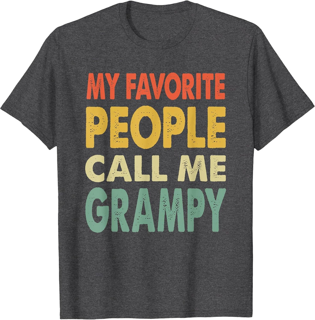 My Favorite People Call Me Grampy Vintage Retro Funny Gifts T-Shirt - Dark Heather Grey