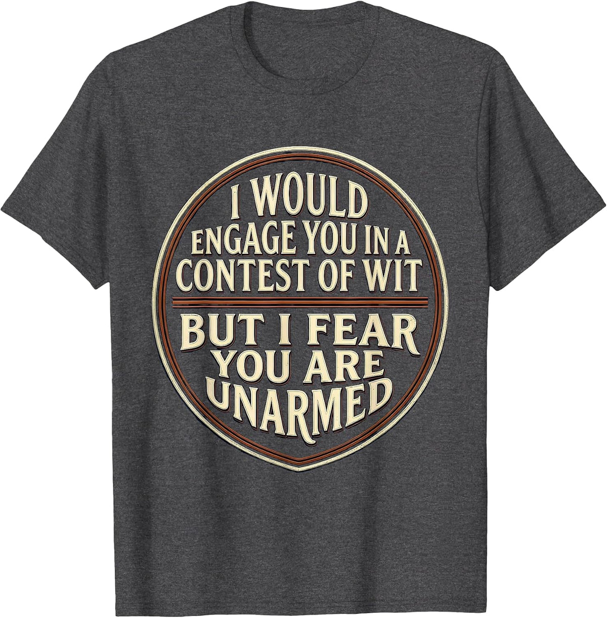 I Would Engage You In A Contest Of Wit Vintage Literary T-Shirt - Dark Heather Grey