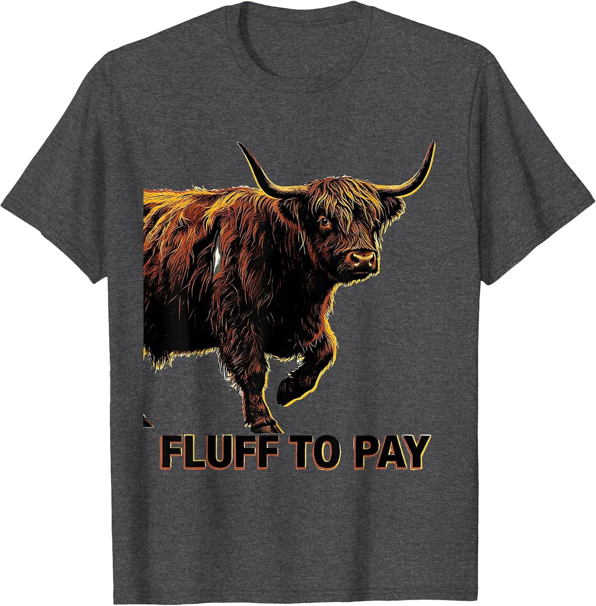Men's Fluff To Pay Funny Highland Cow Humor Scottish Cow Lover T-Shirt - Dark Heather Grey
