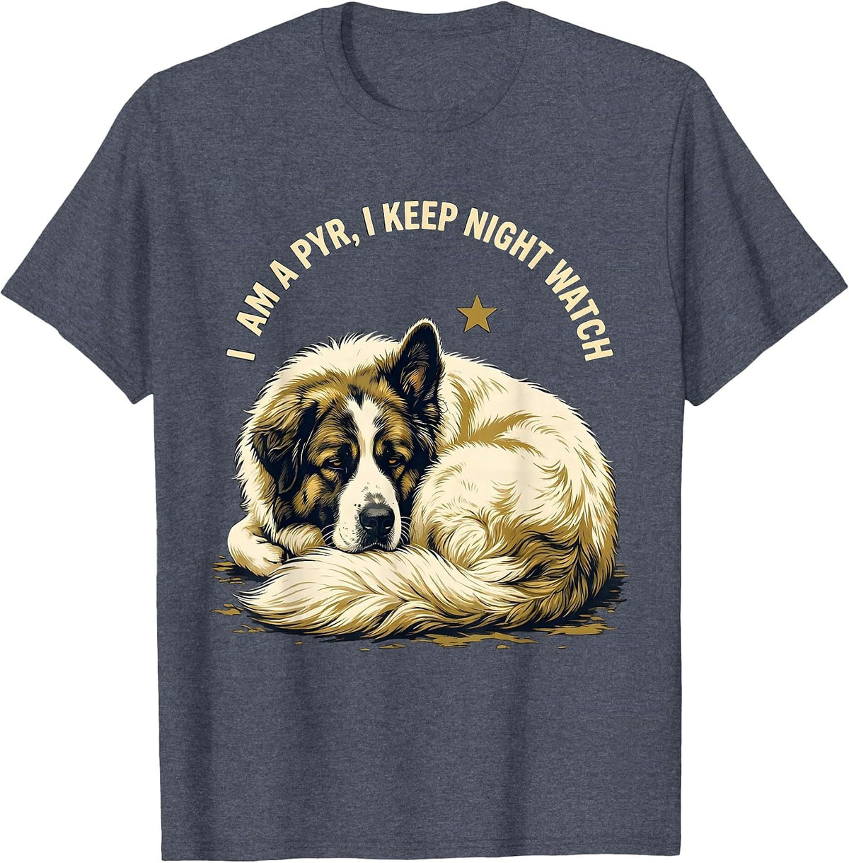 I Am A Pyr, I Keep Night Watch Funny Great Pyrenees Dog T-Shirt - Heather Blue