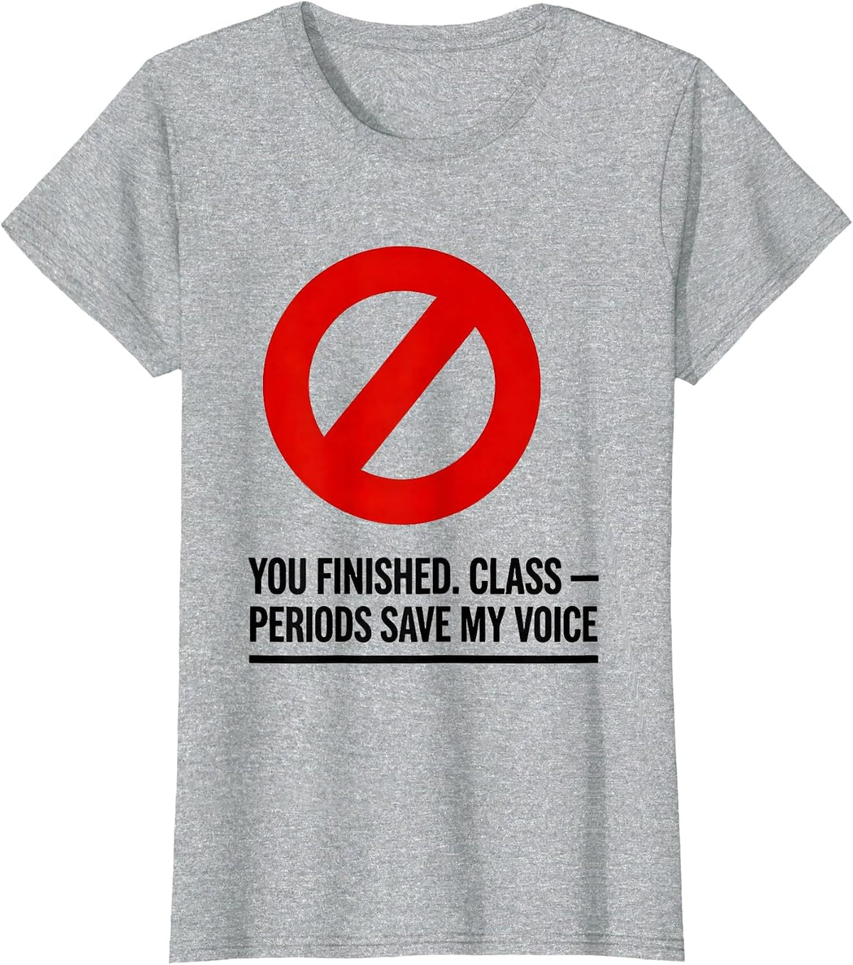 Women's You Finished Class Periods Save My Voice Funny Grammar T-Shirt - Heather Grey