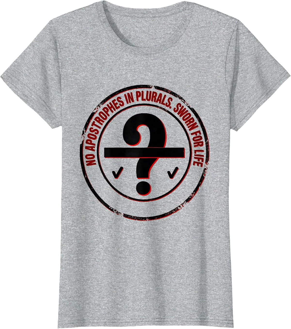 Women's No Apostrophes In Plurals Sworn For Life Funny Grammar T-Shirt - Heather Grey